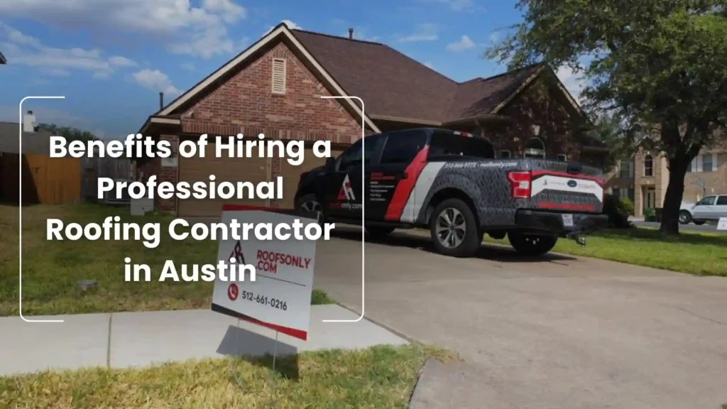 Benefits of Hiring a Professional Roofing Contractor in Austin Image